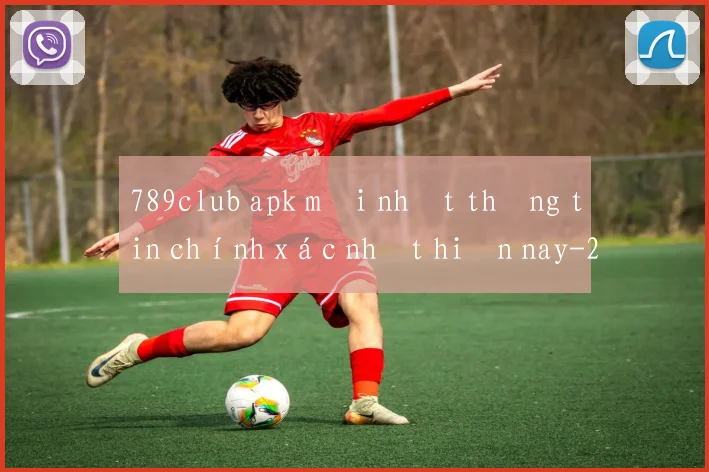 789club apk mới nhất thông tin chính xác nhất hiện nay